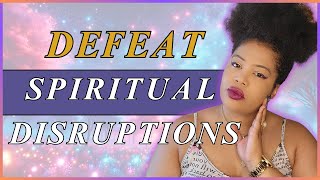 What is a SPIRITUAL DISRUPTION & How to Properly Handle It!