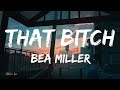 Bea Miller That Bitch Lyrics Letra Bea Miller That Bitch Lyrics Letra
