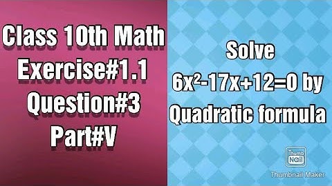 Solve 6x²-17x+12=0 by quadratic formula || Quadratic equations|| Quadratic formula