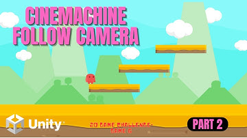 How to make a 2D Platformer like Mario - Part 2 - Setting up Cinemachine to properly follow player