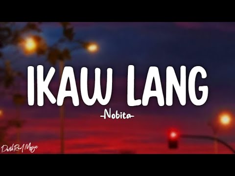 Nobita - Ikaw Lang (Lyrics) - YouTube