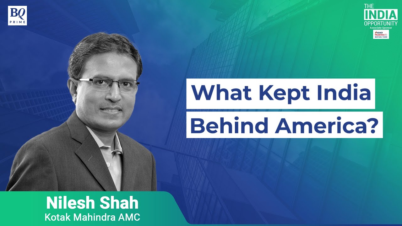 The India Opportunity Nilesh Shah On Why India Is Lagging Behind U S the-india-opportunity-nilesh-shah-on-why-india-is-lagging-behind-u-s
