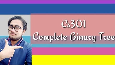 Cs301 Lecture #27 Complete Binary Tree