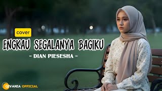 Engkau Segalanya Bagiku  Dian Piesesha  Cover Qivania  Pop Lawas