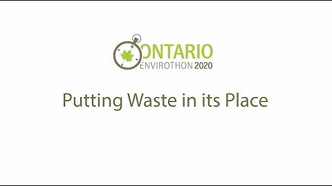Ontario Envirothon Virtual Lab: Putting Waste in its Place
