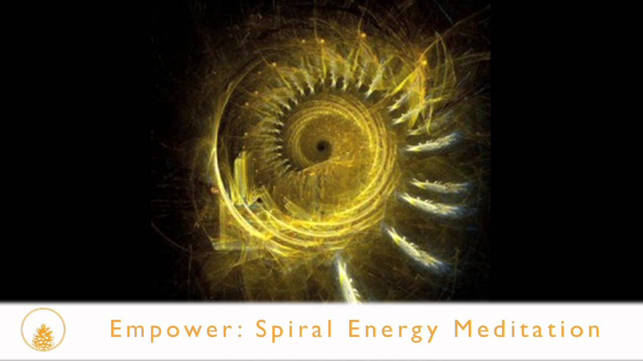Empower Series Spiral Energy Meditation YouTube