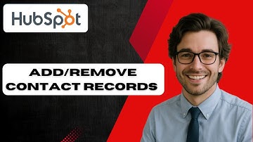 How to add or remove Contact records from a Static list in HubSpot (full guide)