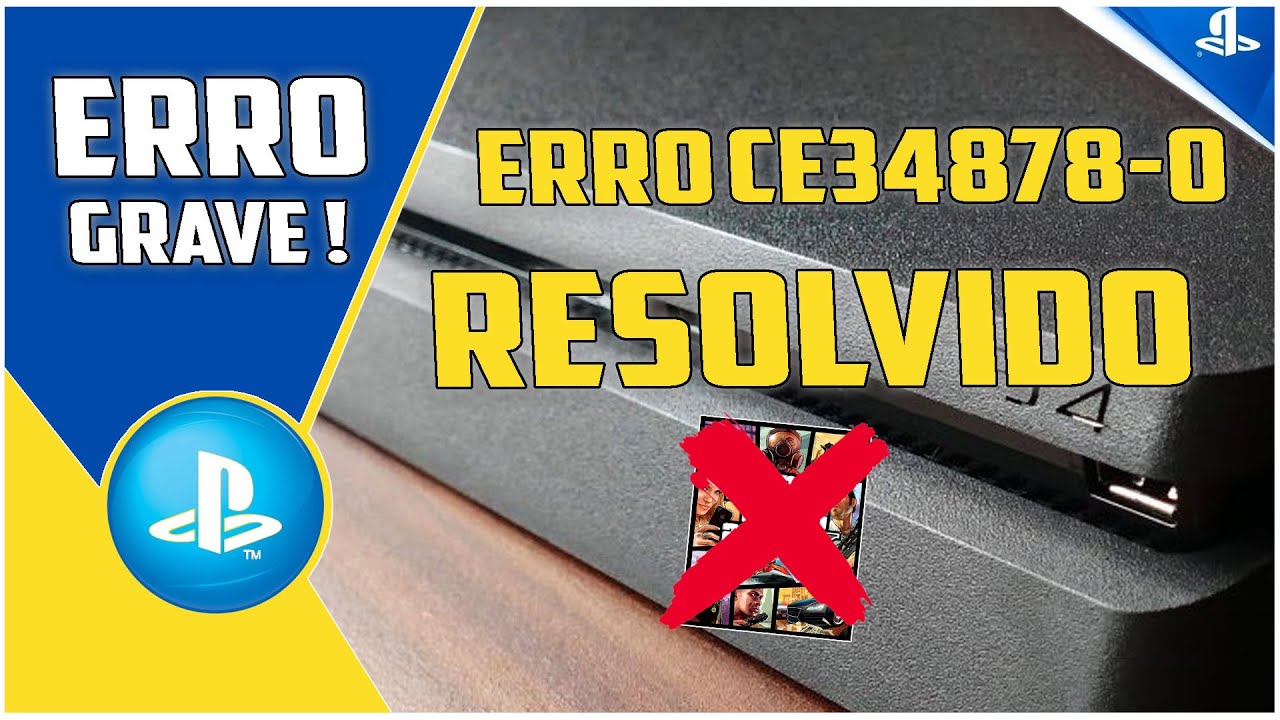 ERRO DE INCIAR JOGO NO PS4 (CE-34878-0) - RESOLVIDO - YouTube ERRO DE INCIAR JOGO NO PS4 (CE-34878-0) - RESOLVIDO - YouTube