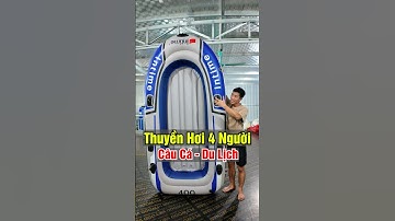 Thuyền Hơi 4 Người - Câu Cá - Du Lịch Đầy Đủ Phụ Kiện Đi Kèm