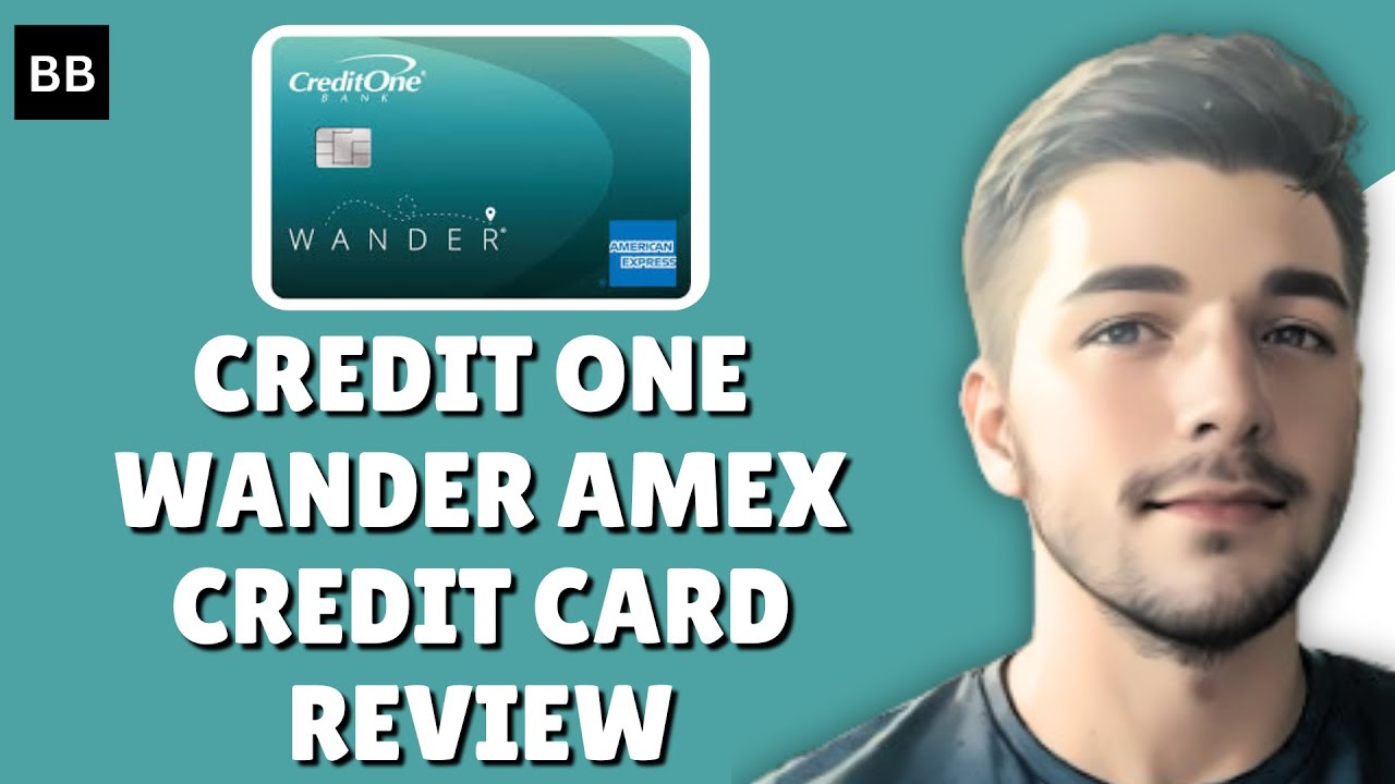 Credit One Wander American Express Credit Card Review