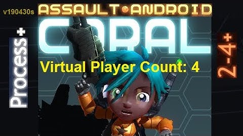 Assault Android Cactus: Coral vs. (VPC4) Process+ S+