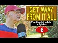 'GET AWAY' from it all - The English addict explains - Lesson 6 #englishaddictwithmrduncan