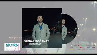 Serdar Doğanay İyi Uykular 2022