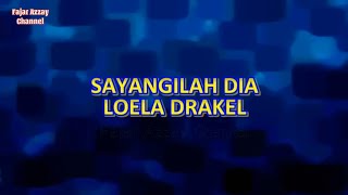 Sayangilah Dia  Karaoke Loela Drakel Karaoke