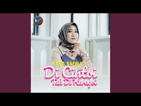 Di Cintoi Tak Di Haragoi - Rana Safira