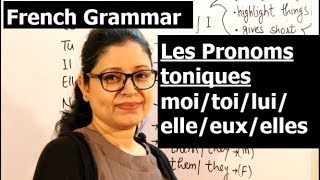 Les Pronoms Toniques ( moi / toi / lui / elle / eux / elles )