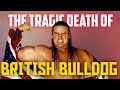 The Tragic Death of The British Bulldog