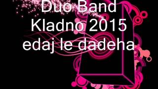 Duo Band Kladno 2015 edaj le dadeha