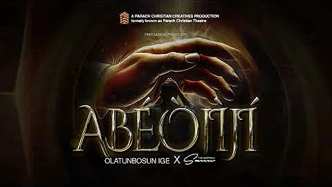 ABÉÒJÌJÍ - OFFICIAL SONG FOR ALÁGBÈDE (The Blacksmith) - OLATUNBOSUN IGE X ADEMOLA SANU