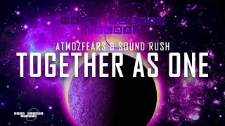 Atmozfears & Sound Rush - Together As One (HQ Edit)
