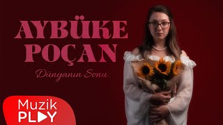 Miniatura de vídeo de "Aybüke Poçan - Dünyanın Sonu (Official Video)"