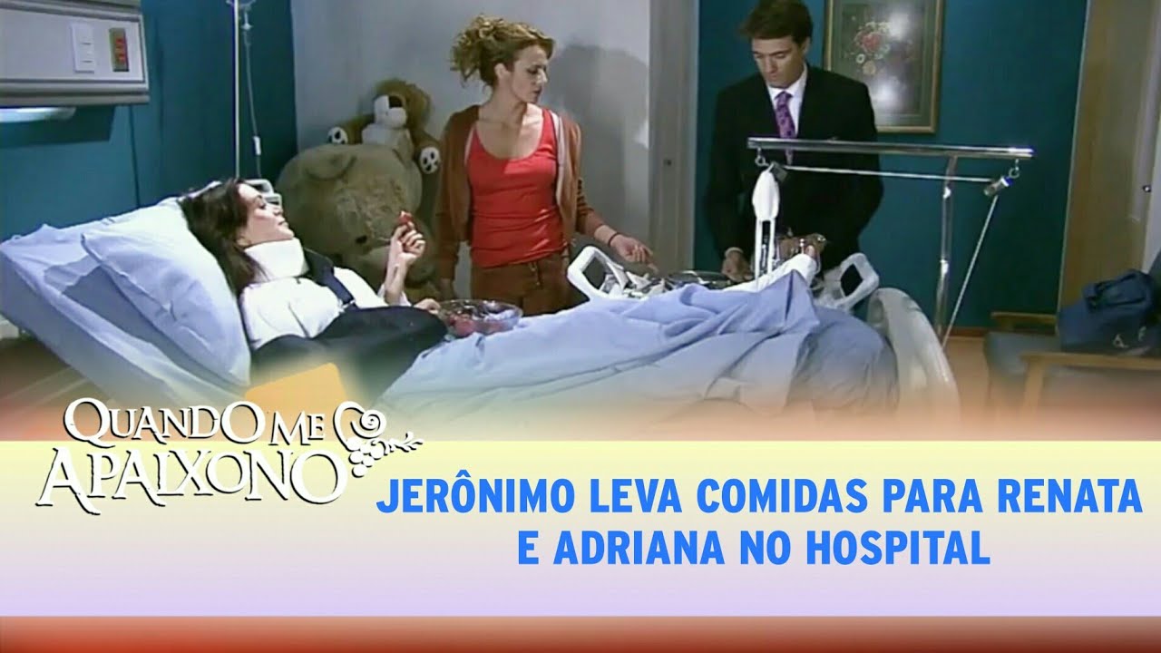 Quando Me Apaixono - Jerônimo leva comidas para Renata e Adriana no hospital e Renata se irrita
