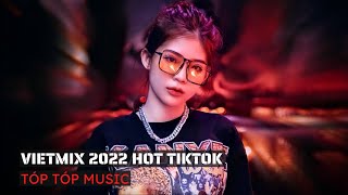 VIỆTMIX 2022 | Mơ Hồ x Buồn Không Em x Lạc Chốn Hồng Trần | Nhạc Remix Hot Nhất TikTok 2022 VOL.02