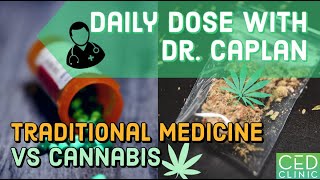 Traditional Medicine vs Cannabis Medicine: Daily Dose With Dr. Caplan
