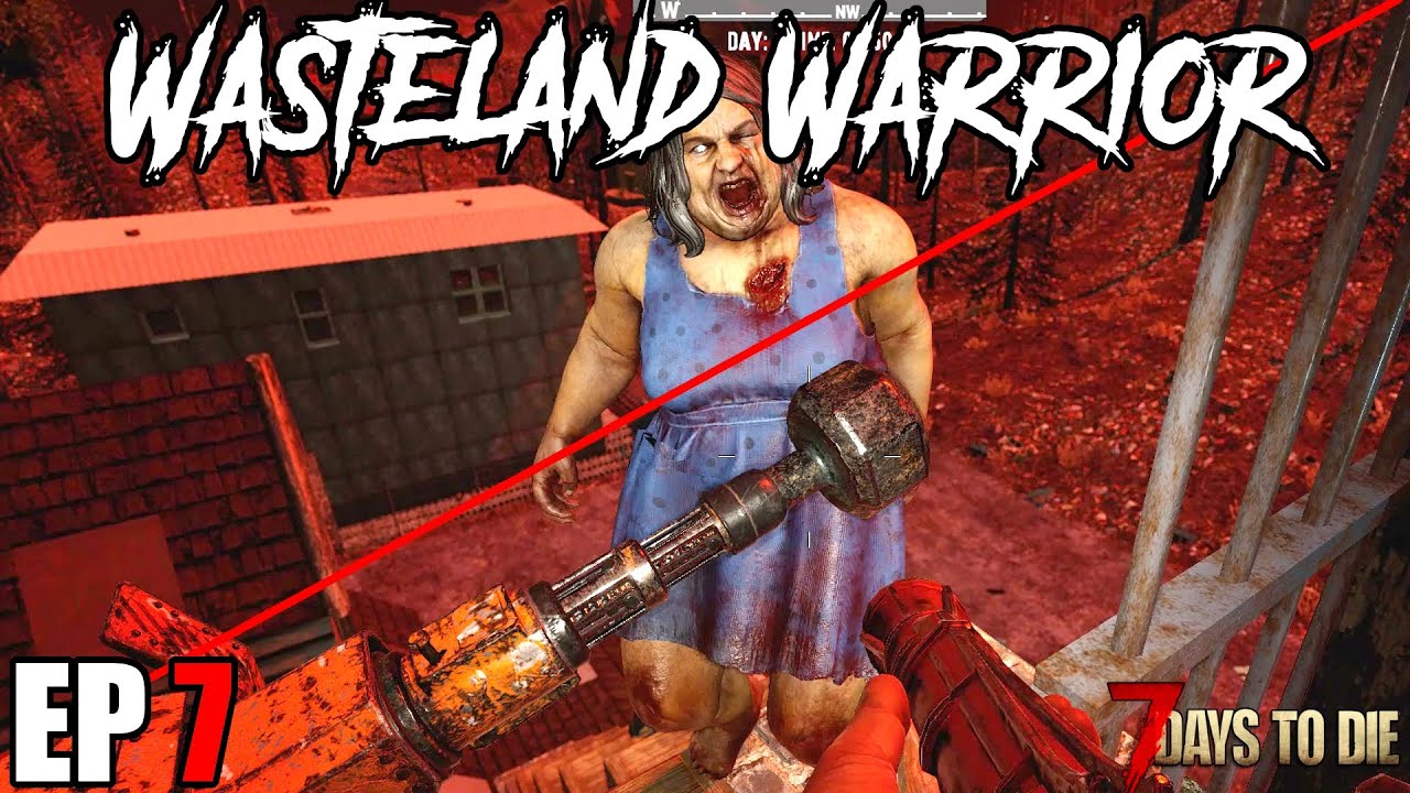 7 Days To Die - Wasteland Warrior - EP7 (Alpha 19.1)