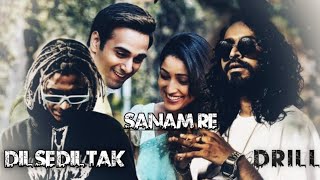 SANAM RE || EMIWAY DRILL || VIJAY DK   DIL SE DIL TAK x KHNH || DRILL REMIX MASHUP.