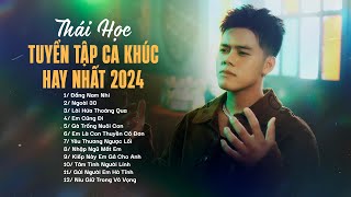 Ngoài 30, Đấng Nam Nhi,... Tổng Hợp Nhạc Trẻ, Nhạc Trữ Tình Trạng Hay Nhất Của Thái Học 2024