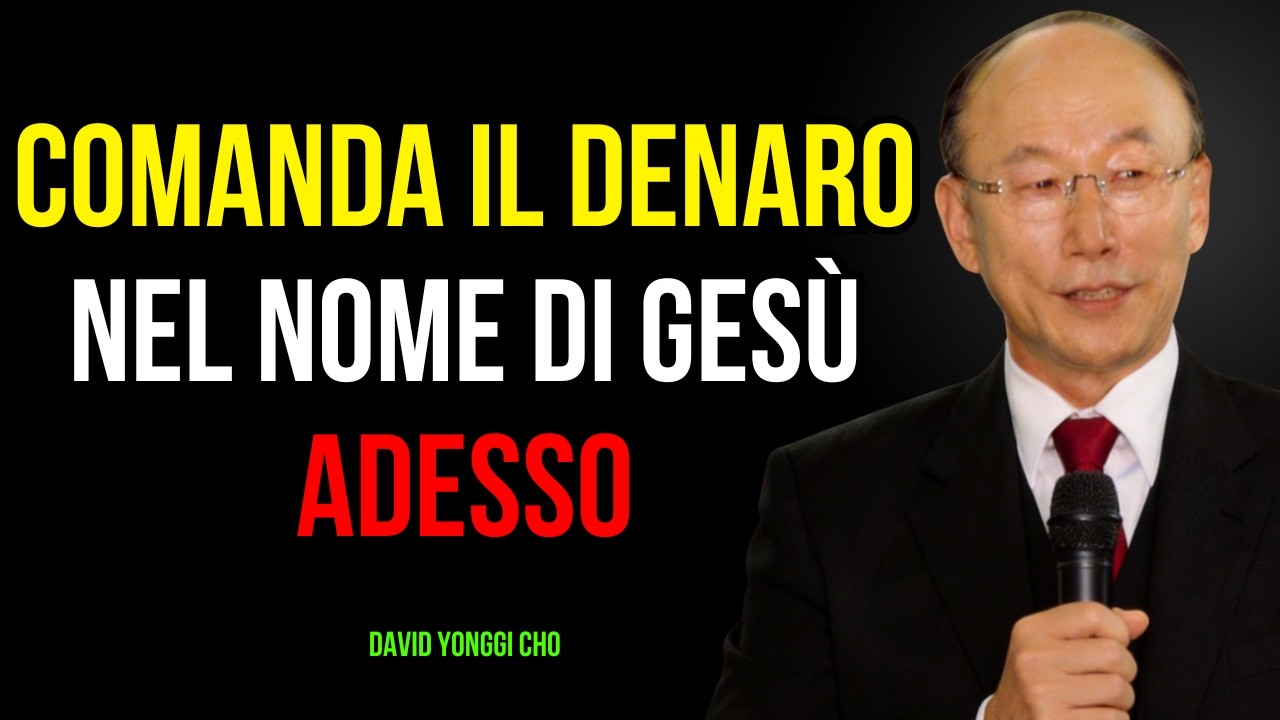 Parla alle finanze nel Nome di Gesù — diventa testimone del miracolo finanziario | David Yonggi Cho