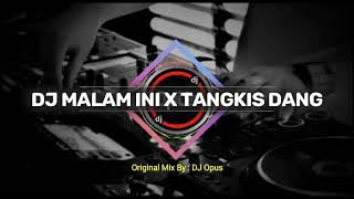DJ Malam ini X tangkis dang remix original terbaru 2022#djremixer#djterbaru#djopus