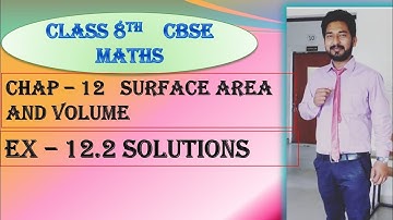 CBSE | CLASS 8 | CHAP 12 | VOLUME AND SURFACE AREA | EX- 12.2 SOLUTIONS |
