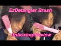 EzDetangler Brush Unboxing/Review