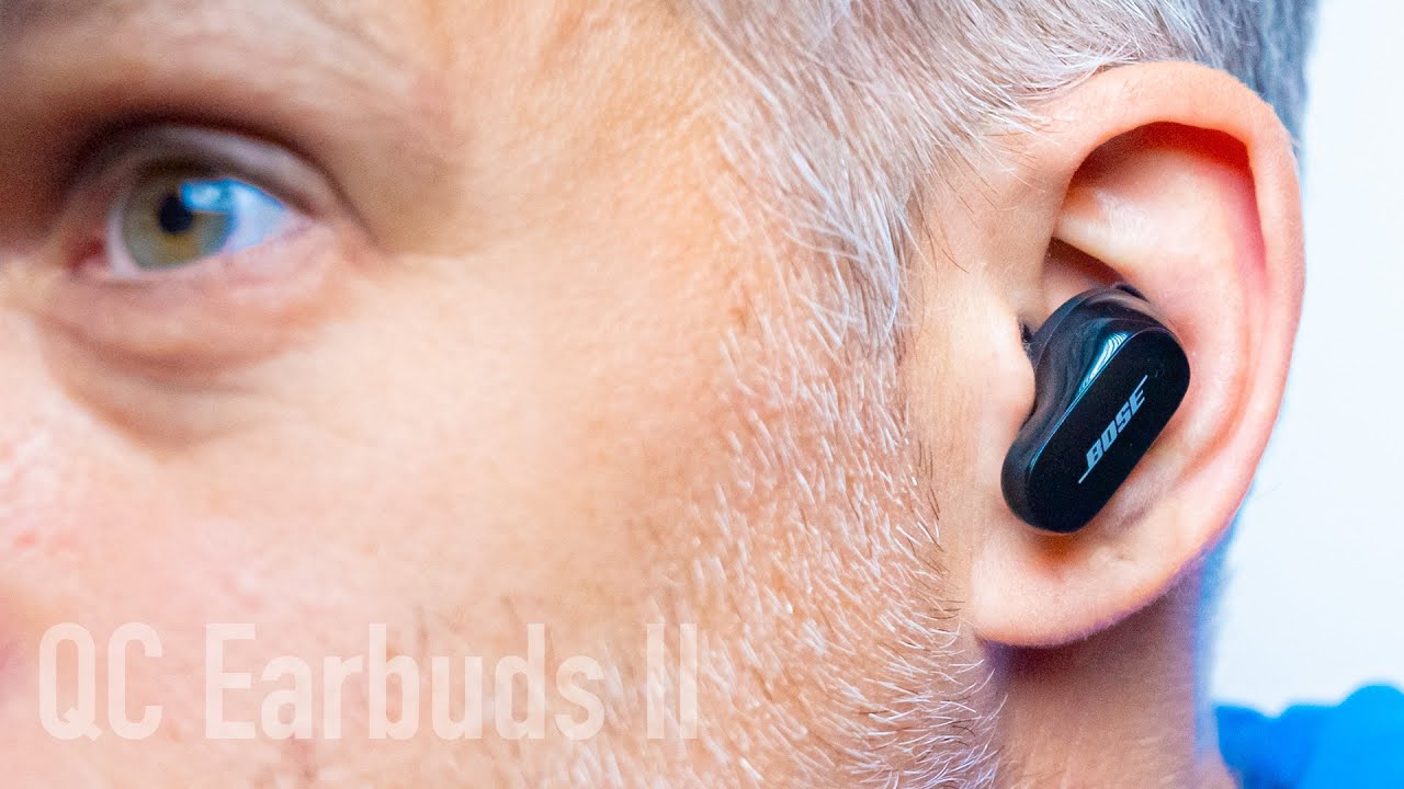 Test Casque Audio Bose QC Earbuds II 