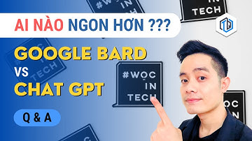 Google Bard vs Chat GPT - Cái nào ngon hơn? - Q&A Lập Trình Viên - TrungQuanDev