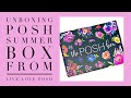 LIVE LOVE POSH | POSH SUMMER BOX UNBOXING