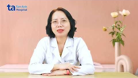 Rối loạn chức năng tình dục ở nữ nguyên nhân do đâu? | BS CKII Nguyễn Thị Hồng Oanh | TNNH Tâm Anh