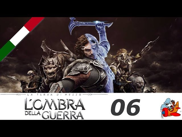 La Terra di Mezzo: L'Ombra della Guerra - Let's Play / Gameplay ITA #06