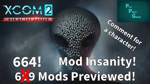 Preview ¦¦ ALL 664 Mods Being Used!!  ¦¦ Mod Insanity XCOM 2 WotC