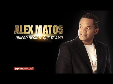 ALEX MATOS - Quiero Decirte Que Te Amo (Official Web Clip)