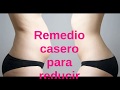 Remedio casero para reducir panza