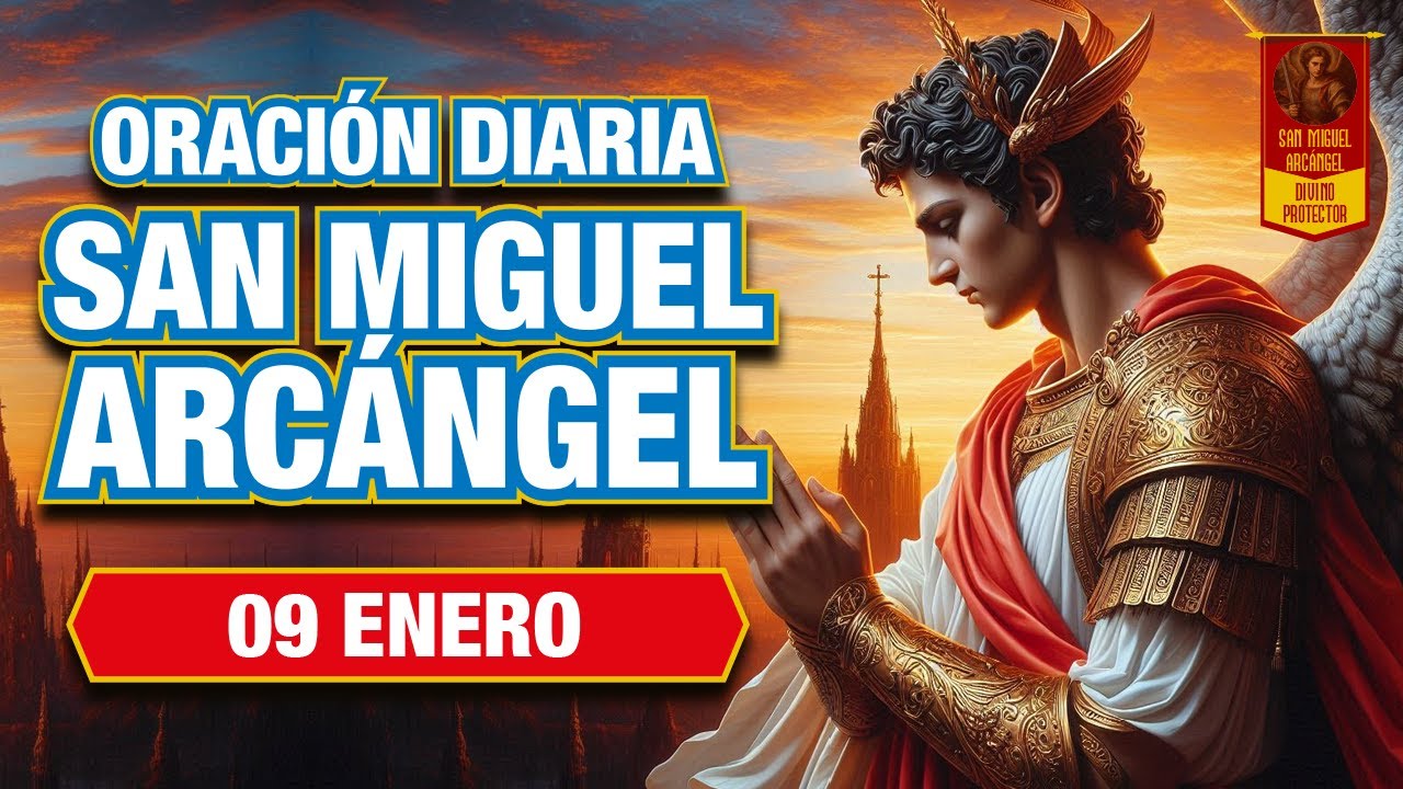 Oración de Protección a San Miguel Arcángel ⚔️ Escudo Poderoso Contra Todo Mal | Viernes 09 Enero 🛡️