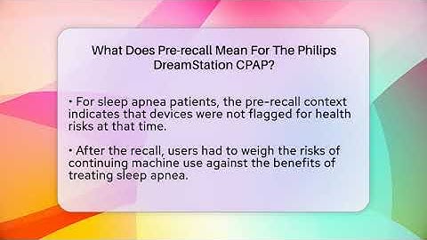 What Does Pre-recall Mean For The Philips DreamStation CPAP? - Sleep Apnea Support Network