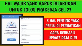 5 HAL YANG PERLU DI LAKUKAN AGAR LOLOS PRAKERJA GELOMBANG 23 || CARA UPDATE DATA DIRI PRAKERJA