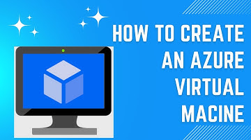 How to create an Azure virtual machine