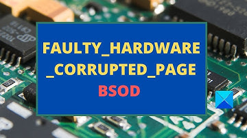 FAULTY_HARDWARE_CORRUPTED_PAGE BSOD on Windows 10