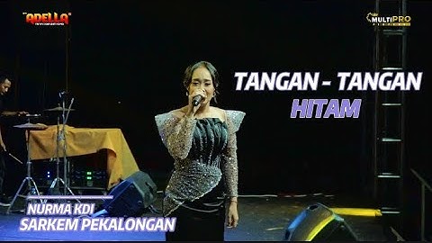 TANGAN TANGAN HITAM - NURMA KDI OM.ADELLA LIVE SARKEM PEKALONGAN #adella #dangdut #omadellaterbaru