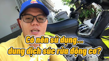 Khi nào nên sử dụng dung dịch súc rửa động cơ?